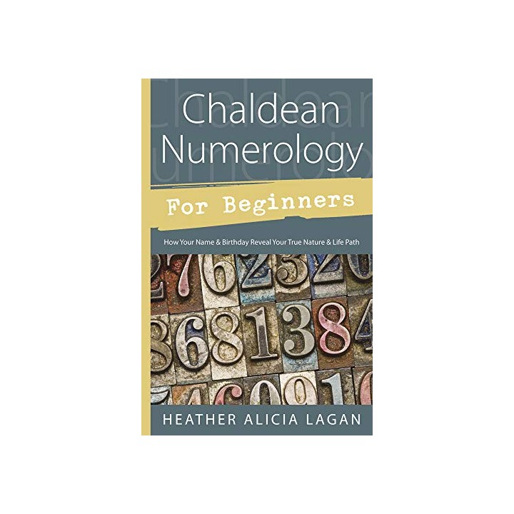 Chaldean Numerology for Beginners: How Your Name  Birthday Reveal Your True Nature & Life Path